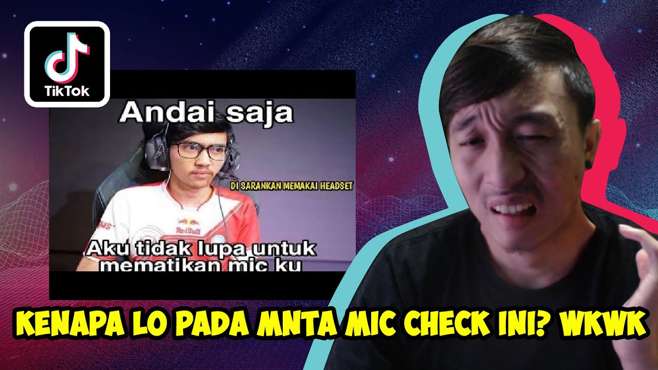 MIC CHECK YG LAGI VIRAL BANG!! EMNG GILA LU SEMUA WKWK! REACTION TIKTOK MOBILE LEGEND!
