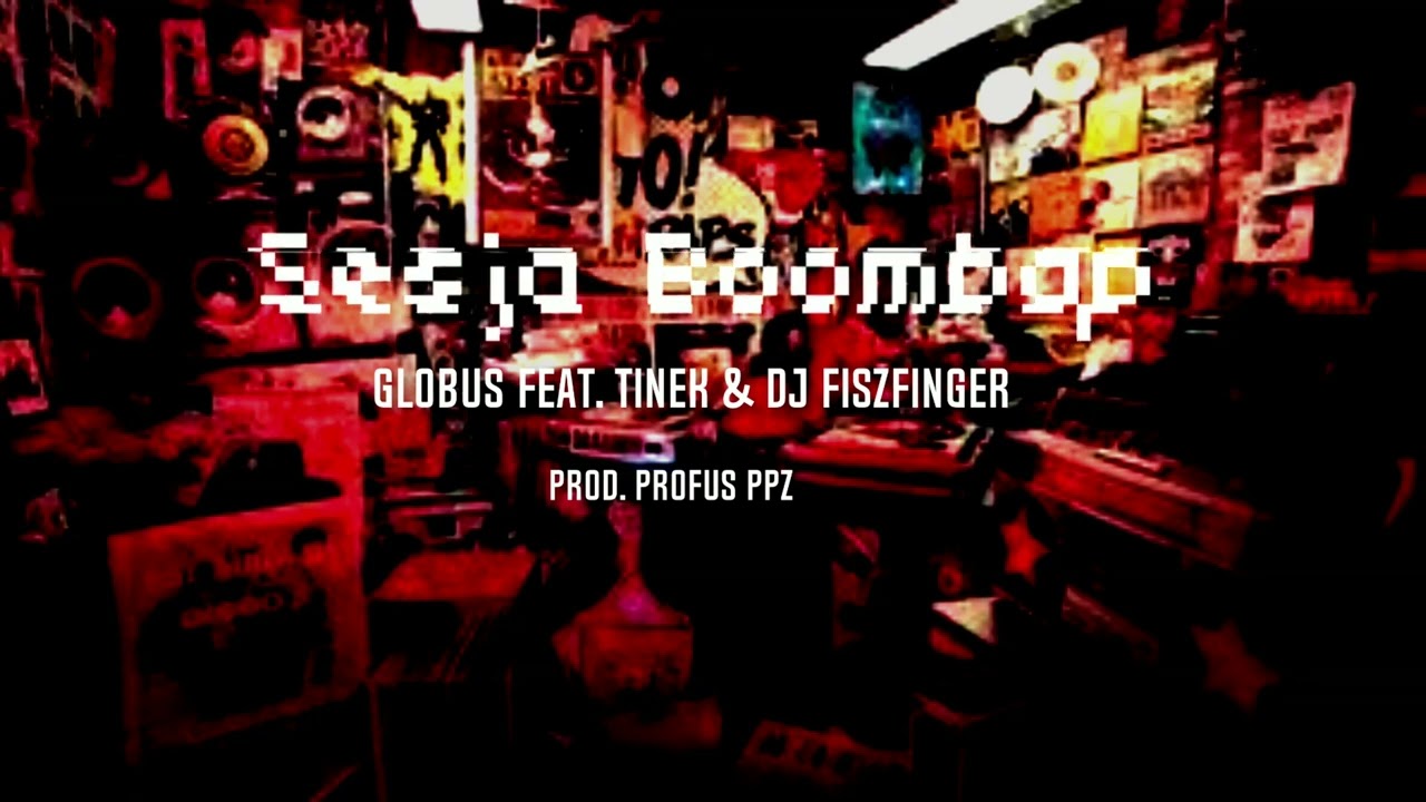 Globus - Sesja Boom bap Feat. Tinek & DJ Fiszfinger Prod. Profus PPZ