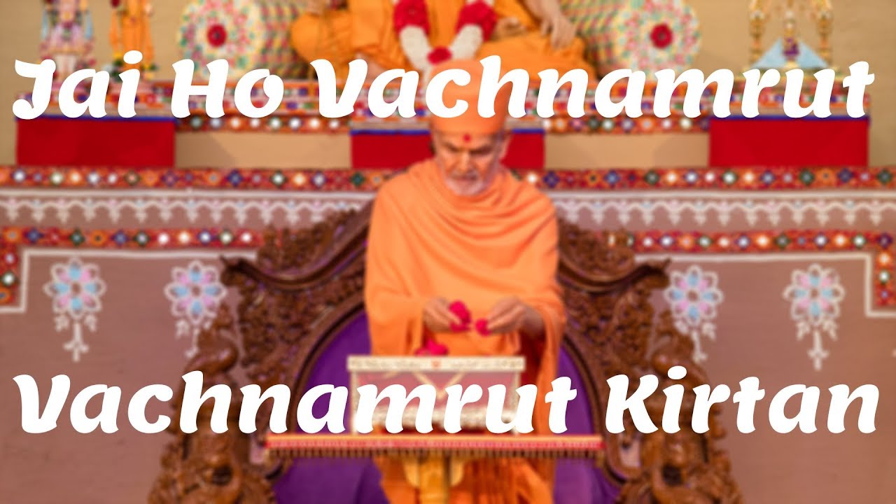 BAPS Vachanamrut Kirtan  | Jai ho Vachanamrut |