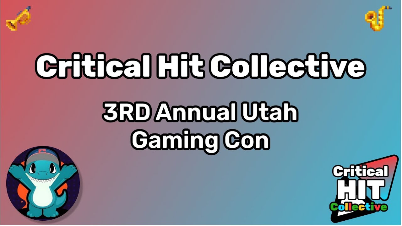 Critical Hit Collective - 3rd Annual Utah Gaming Con