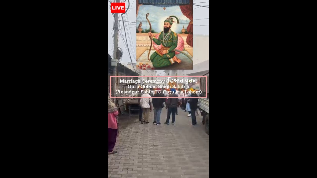 ✨ LIVE Viyah Purab of Guru Gobind Singh Ji | Anandpur Sahib to Guru Ka Lahore | Sikh History ✨