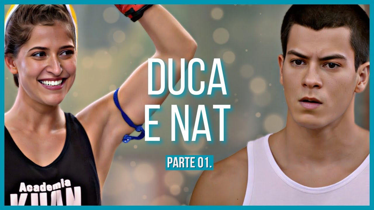 A HISTÓRIA DE DUCA E NAT - PARTE 1 (comentada)