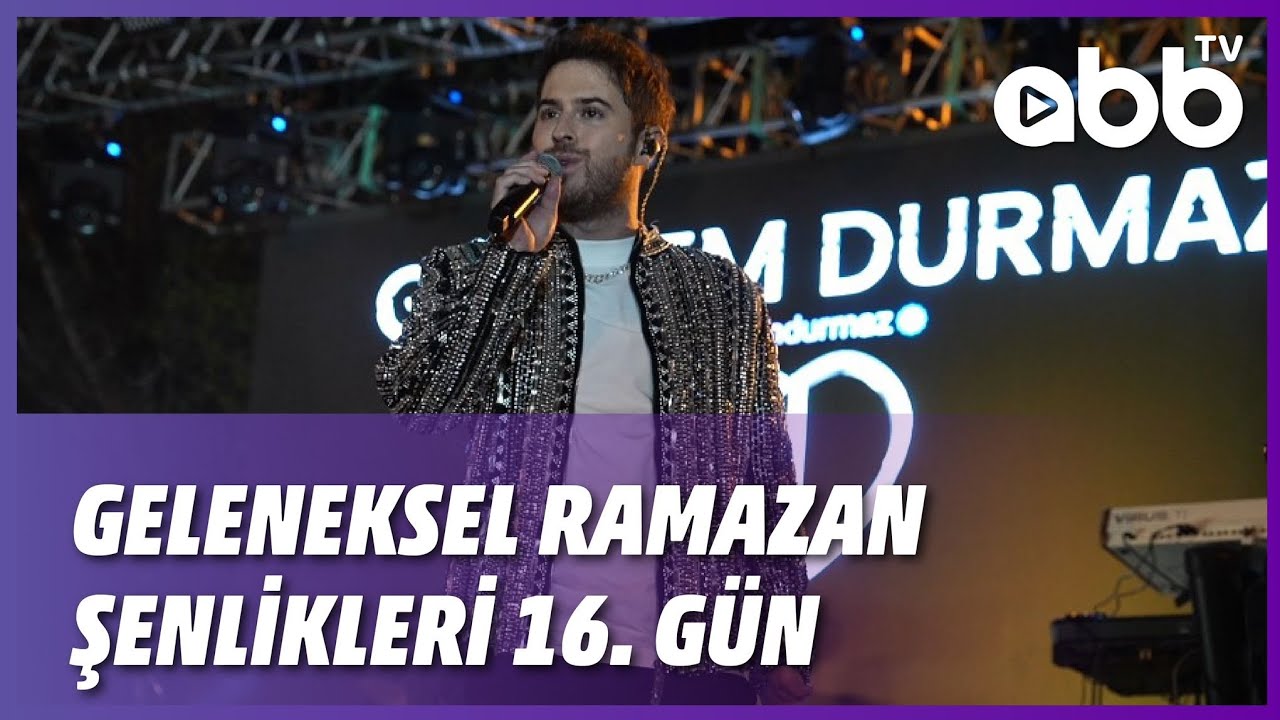 GELENEKSEL RAMAZAN ŞENLİKLERİ 16. GÜN