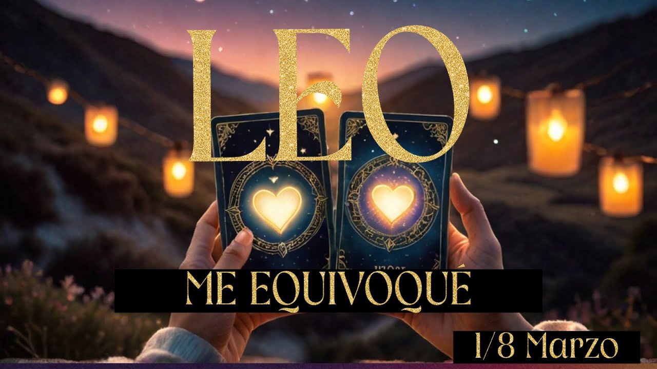 Leo ♌ “Me equivoqué contigo” … ¡Los siento más de lo que imaginas!  😱💔ahora quiere hacerlo bien