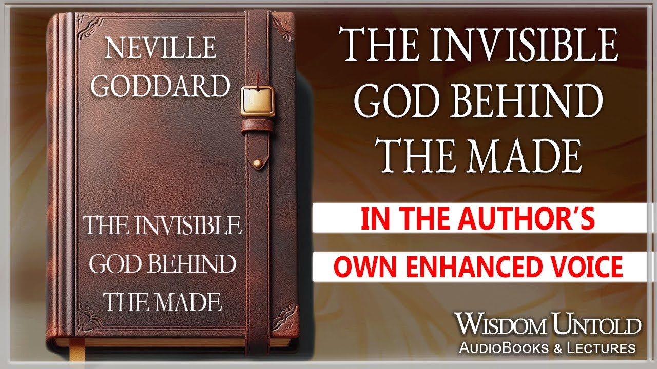 Neville Goddard - The Invisible God Behind The Made - Full Audio Lecture