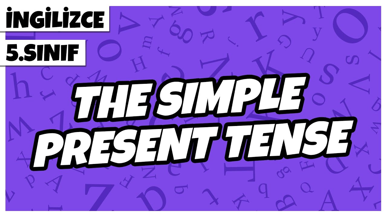 5. Sınıf İngilizce - The Simple Present Tense | 2022