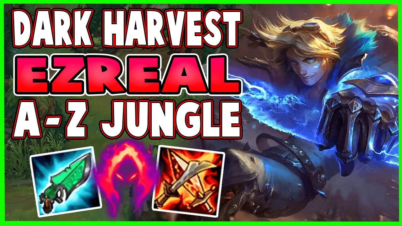 Dark Harvest Ap EZREAL Jungle Does Insane Damage! A-Z Ezreal Jungle Season 10! - League of Legends