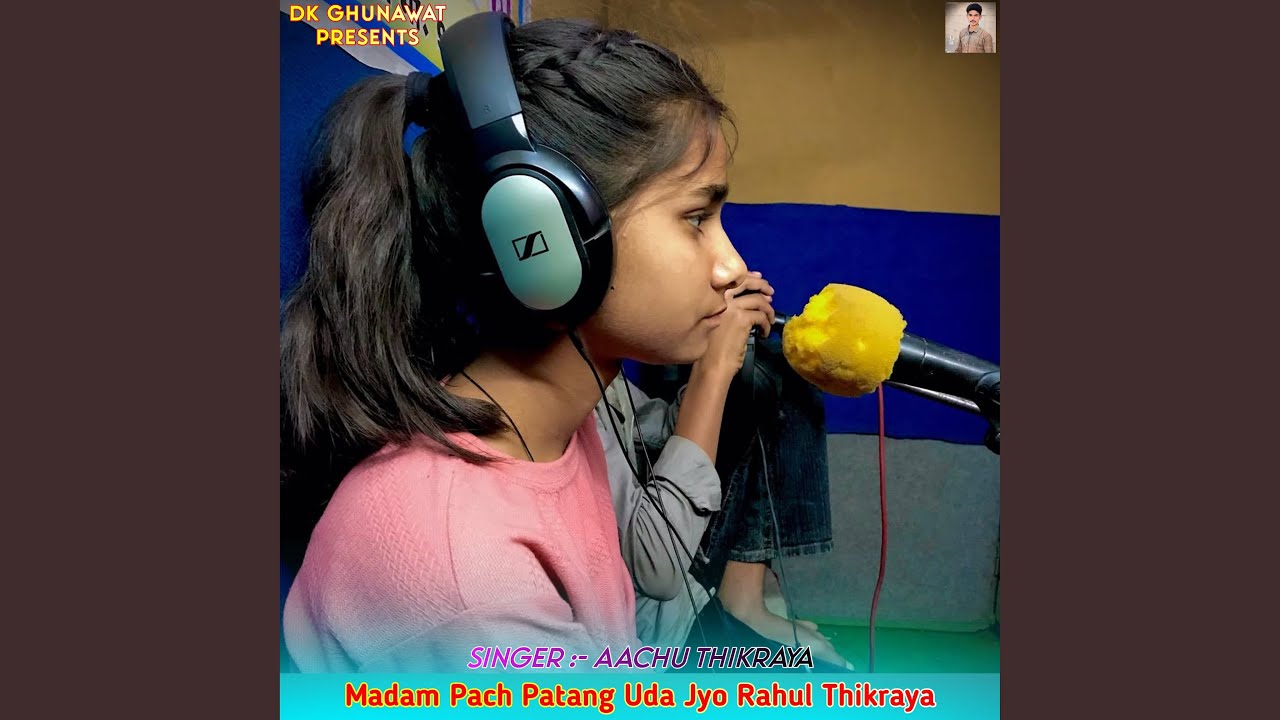 Madam Pach Patang Uda Jyo Rahul Thikraya