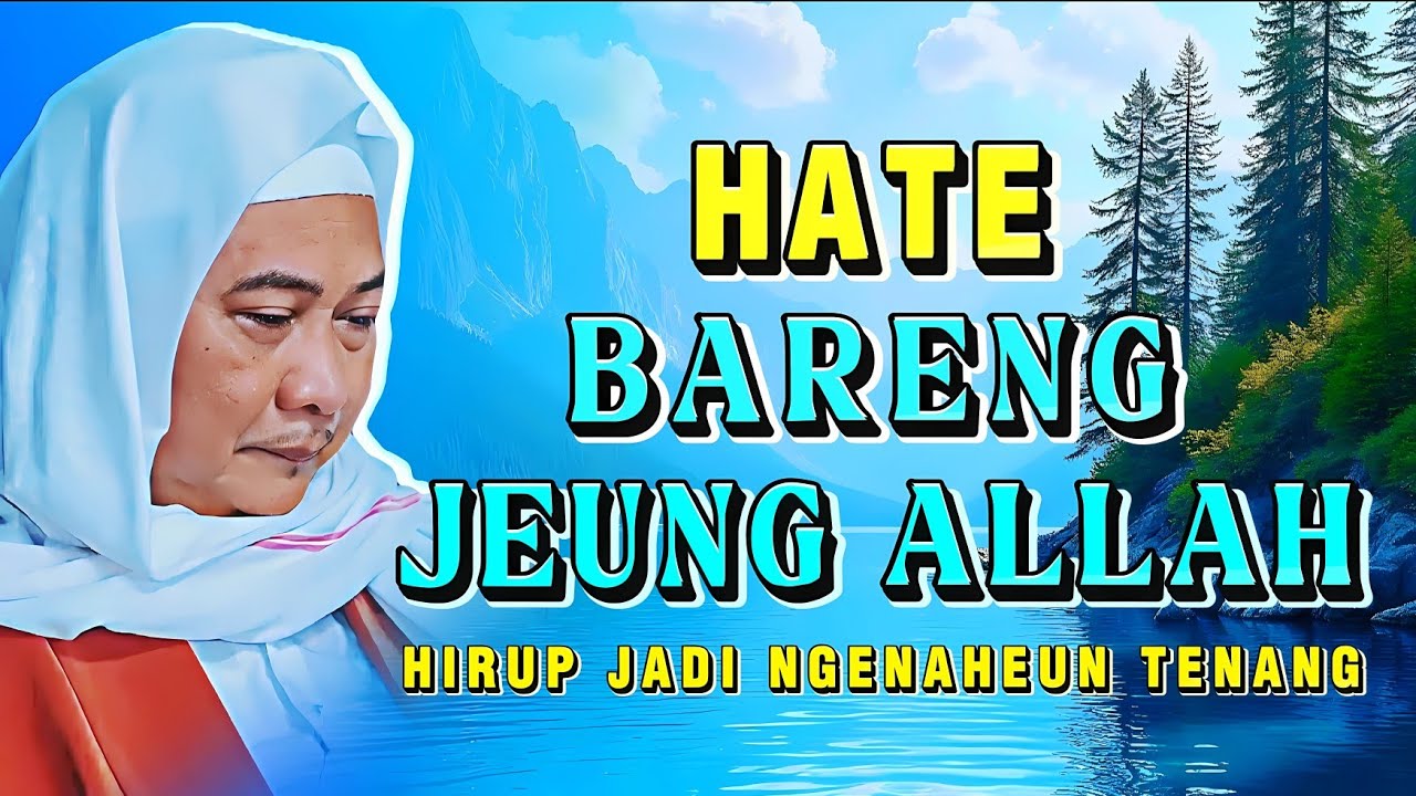 Hayang Haté Babarengan Jeung Allah? Nasihat Abuya Uci Lobakeun Dzikir