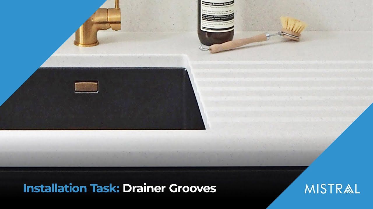 MISTRAL Worktops Installation - Drainer Grooves