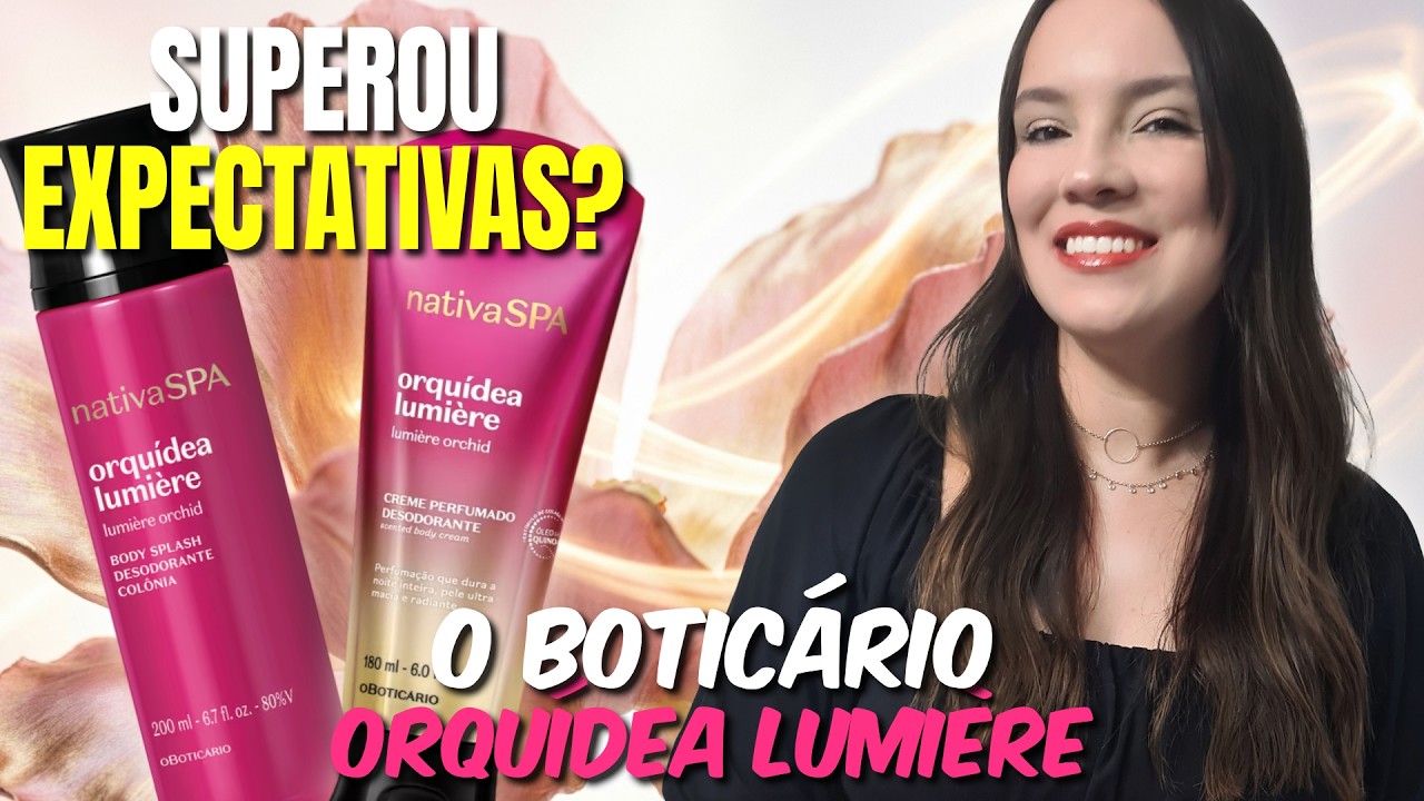 Nativa SPA Orquídea Lumière o Boticário