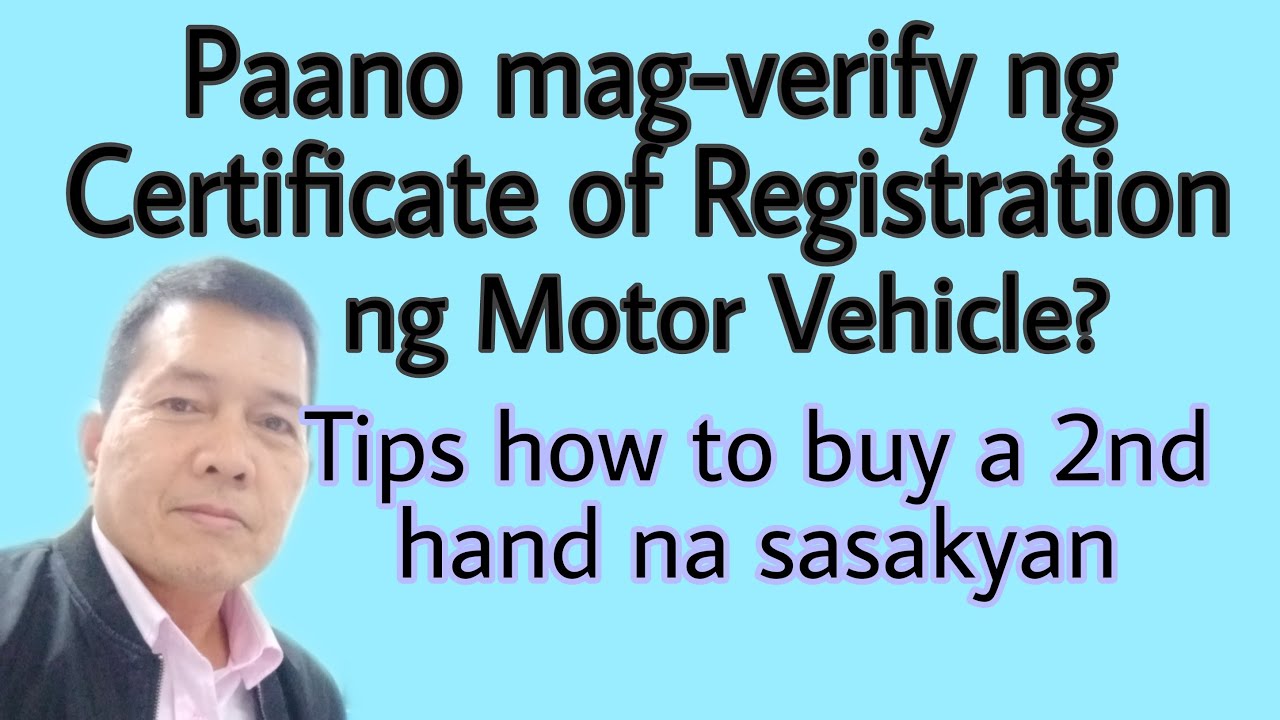 Paano mag-verify ng Certificate of Registration ng Motor Vehicle? | Tips how to buy a 2nd hand car