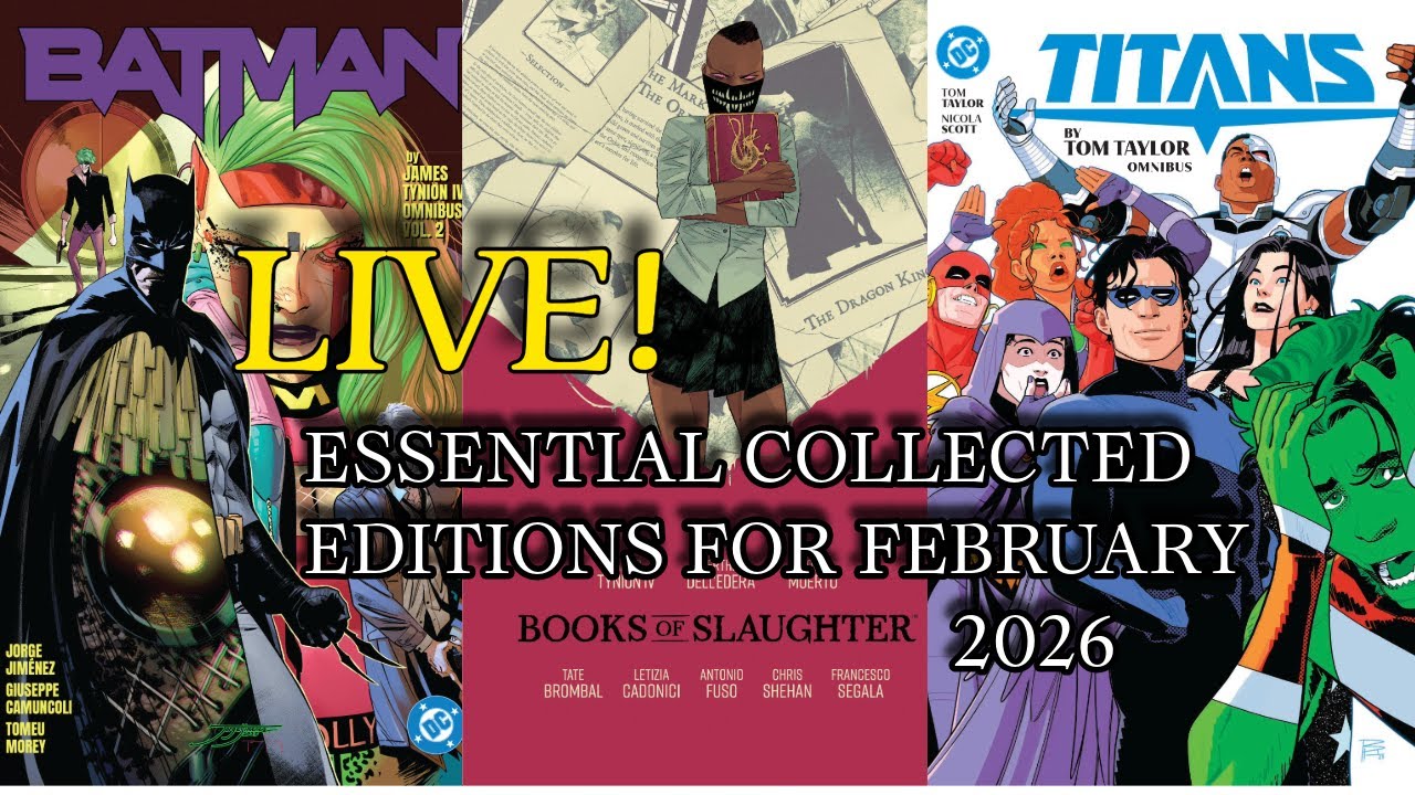 LIVE! Essential Collected Editions For February 2026