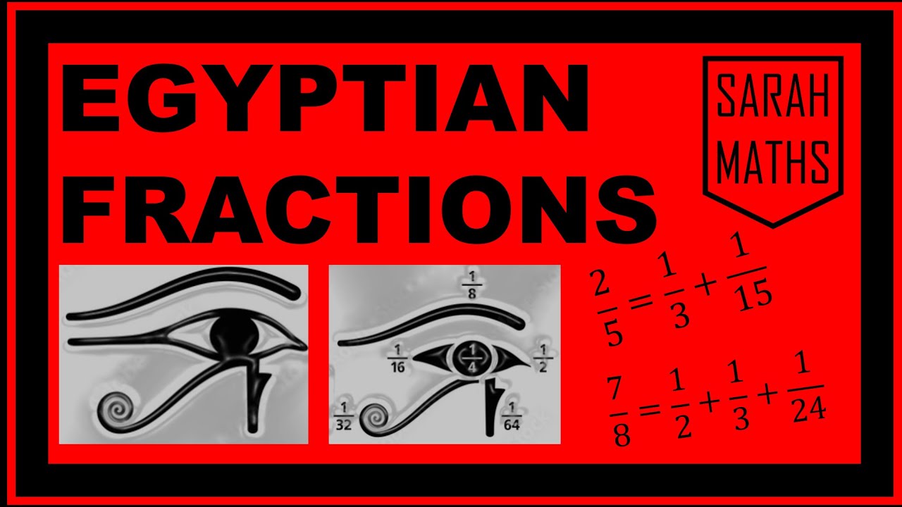 EGYPTIAN FRACTIONS | SARAH MATHS