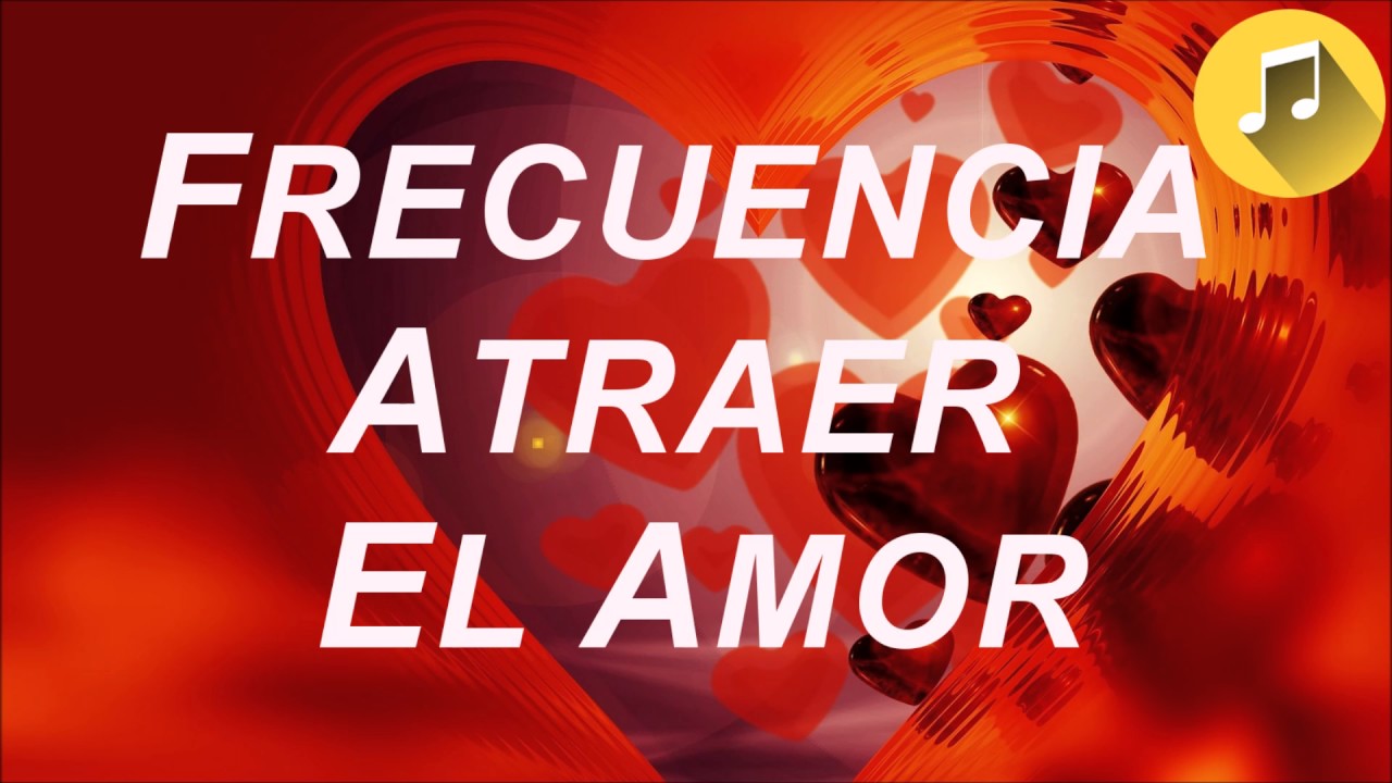 Frecuencia Atraer el Amor Poderoso- Atraer Amor Verdadero - 6 Hz Binaurales Musica