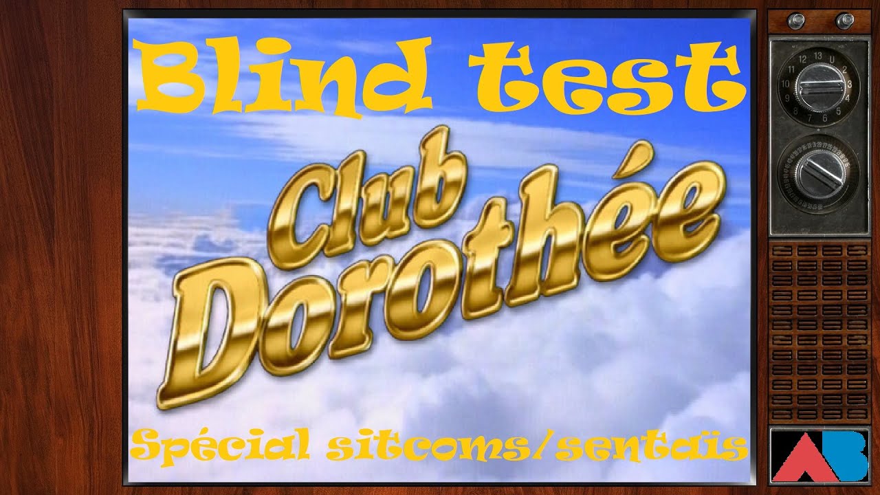 Blind test Club Dorothée (Spécial sitcoms et sentaïs)