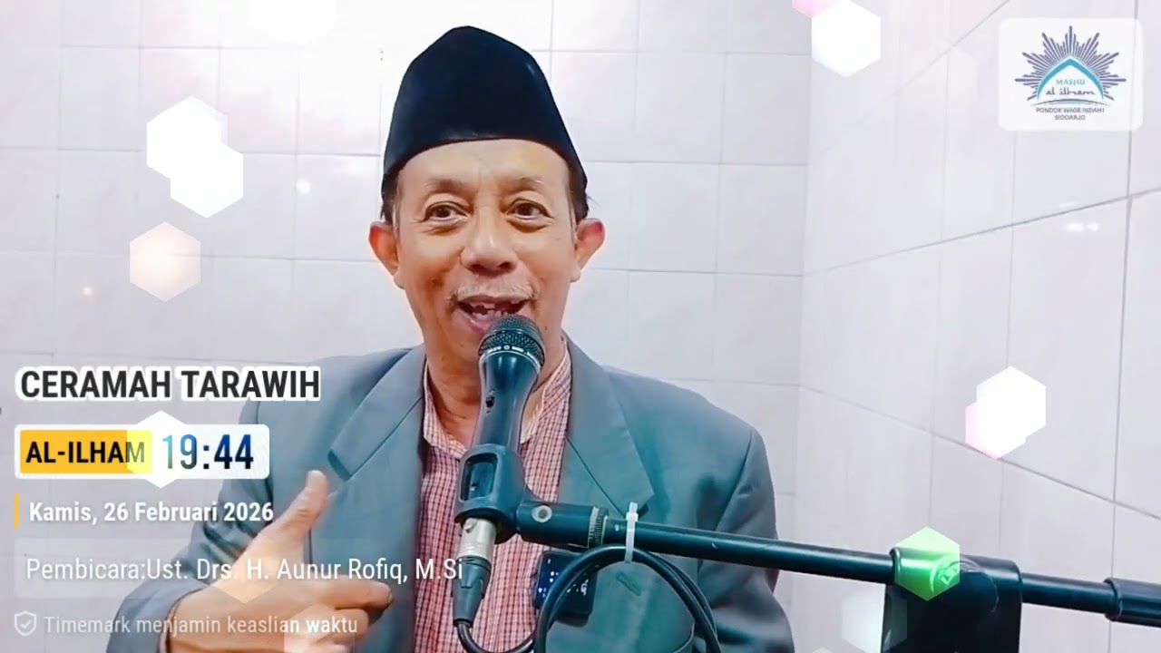 CERAMAH TARAWIH | Ust. Drs. H. Aunur Rofiq, M.Si | Masjid Al-Ilham Wage | 26 Februari 2026