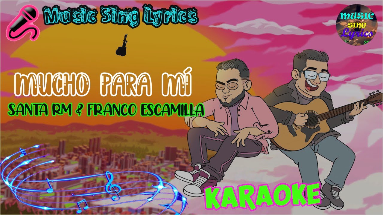 MUCHO PARA M&Iacute; - SANTA RM & FRANCO ESCAMILLA (Karaoke Oficial) - LETRA - INSTRUMENTAL  🎵