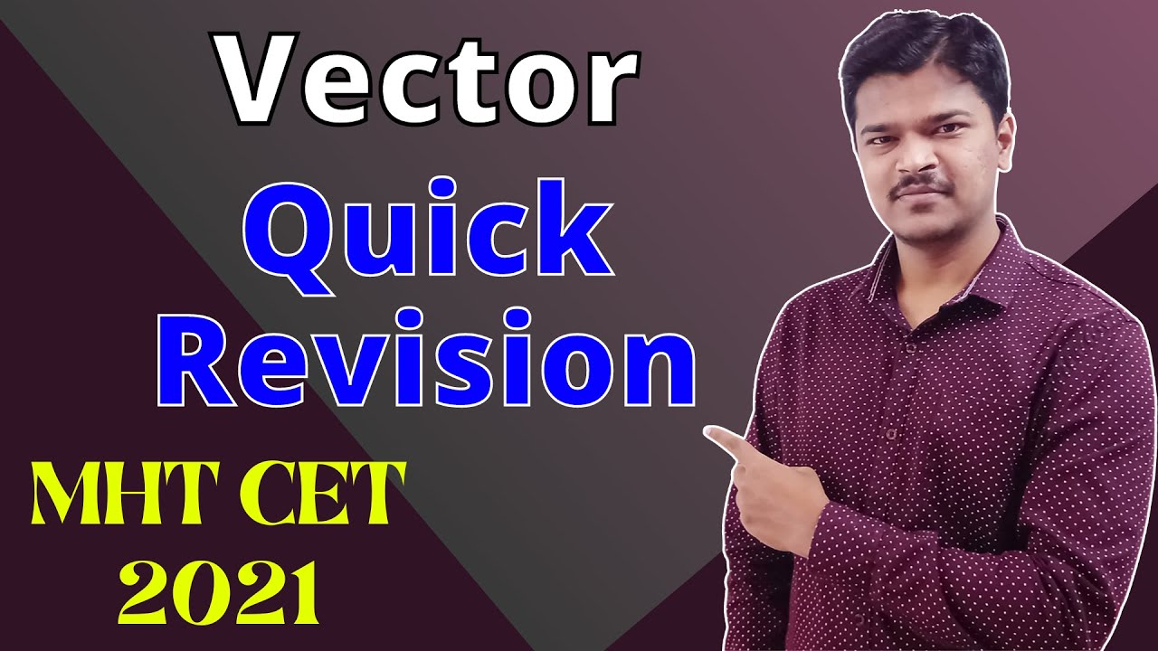 Vector || Quick Revision || MHT CET 2021 || Class 12 HSC