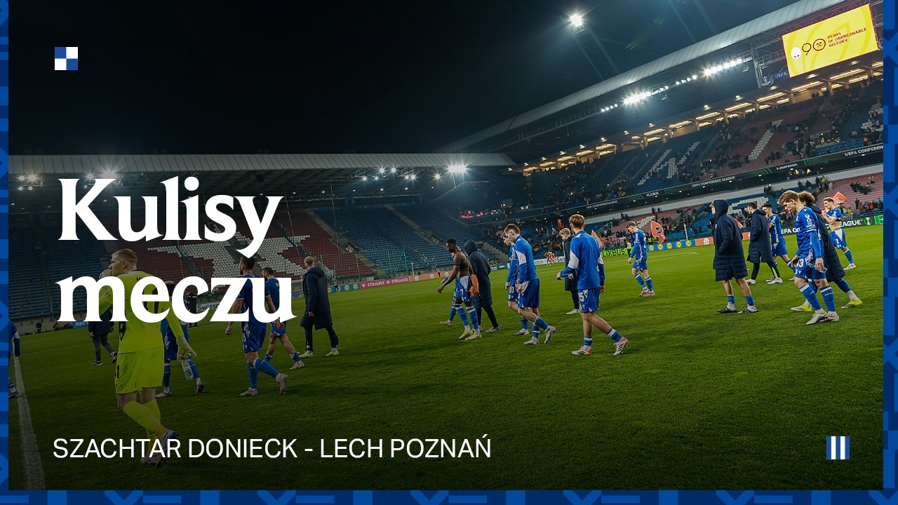 KULISY | BYŁO TAK BLISKO... Kulisy meczu Szachtar Donieck - Lech Poznań 1:2
