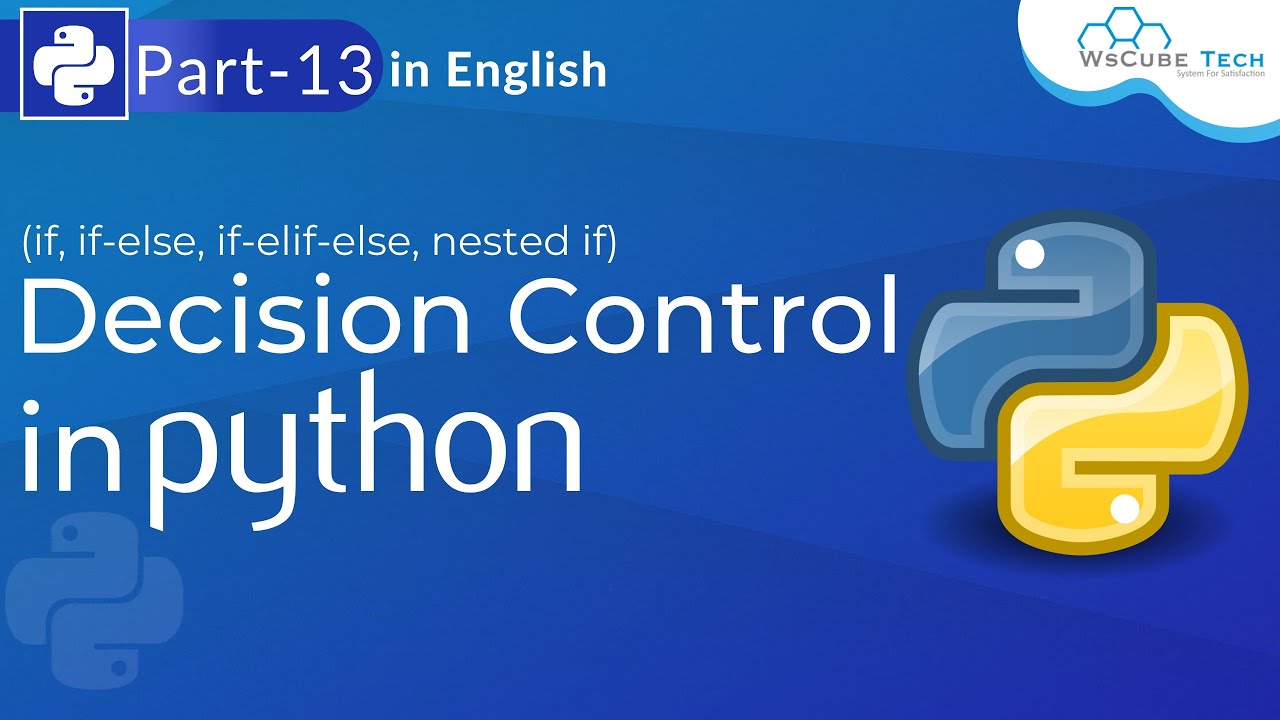 Decision Control (if, if-else, if-elif-else, nested if) in Python | Python Tutorial For Beginner #13