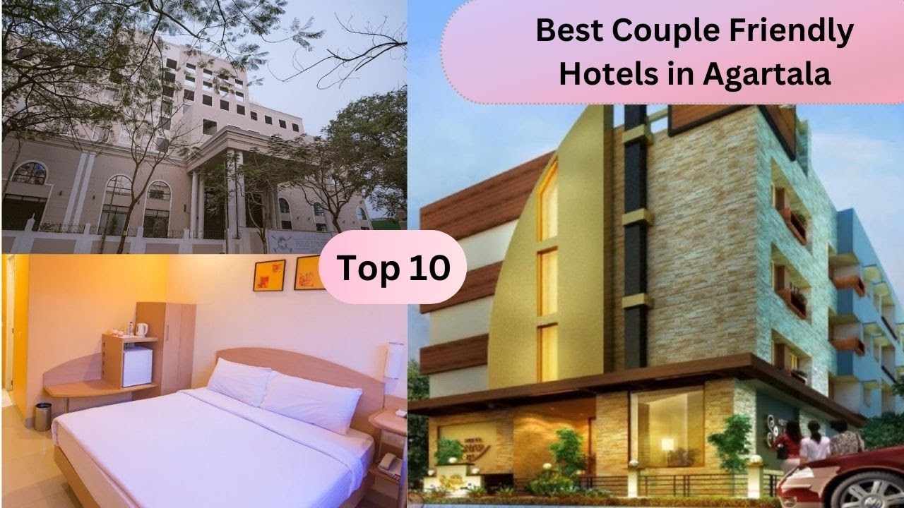 Top 10 Best Couple Friendly Hotels in Agartala with Price