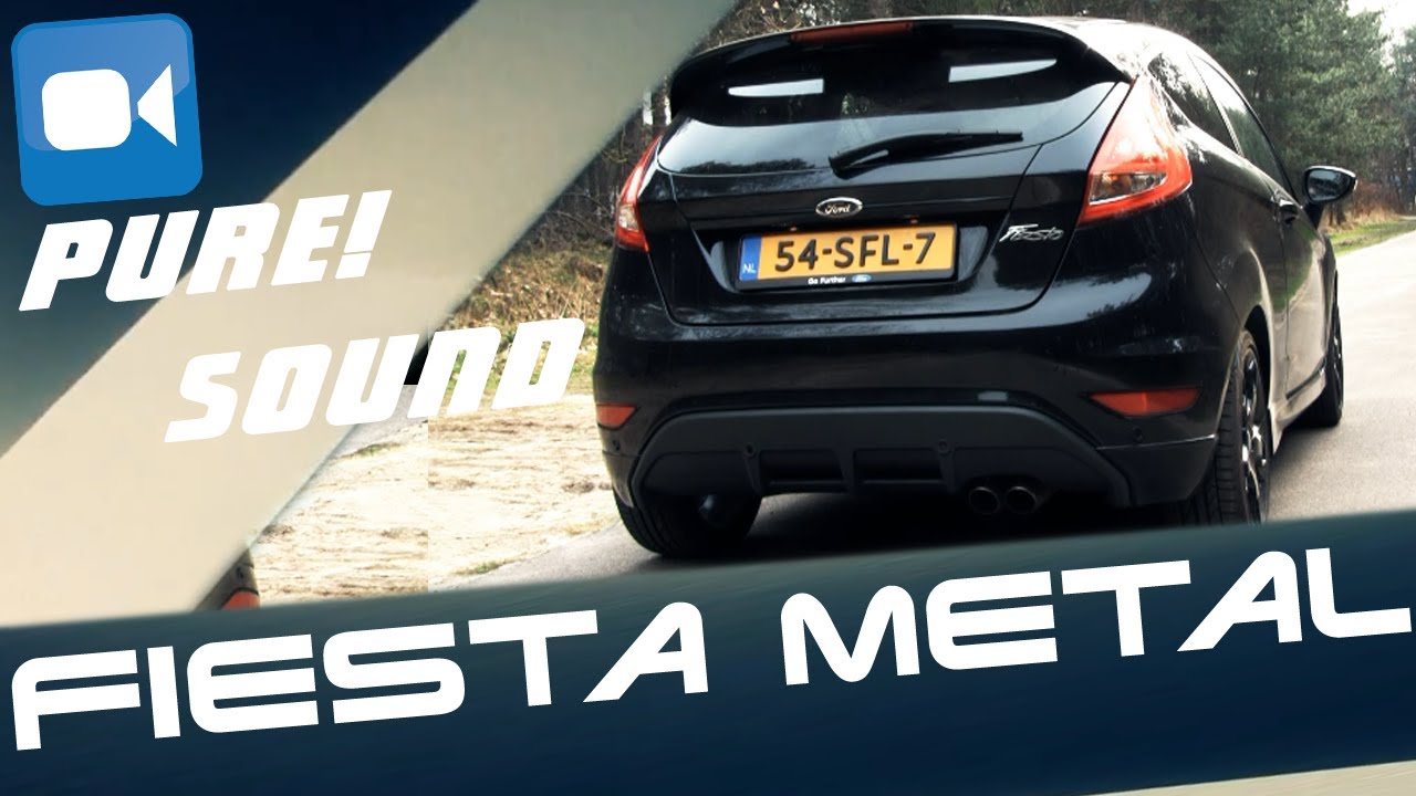 Ford Fiesta Metal PURE! Acceleration Sound