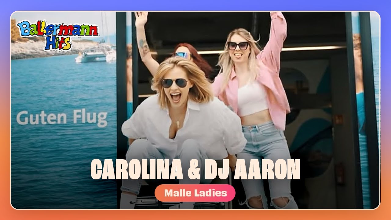 Carolina x DJ Aaron - Malle Ladies (Offizielles Musikvideo)