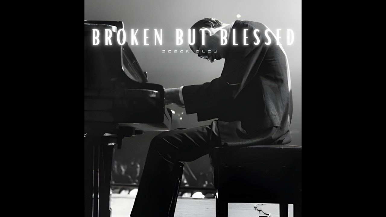 Soren Bleu - Broken but Blessed (Lyric Video)