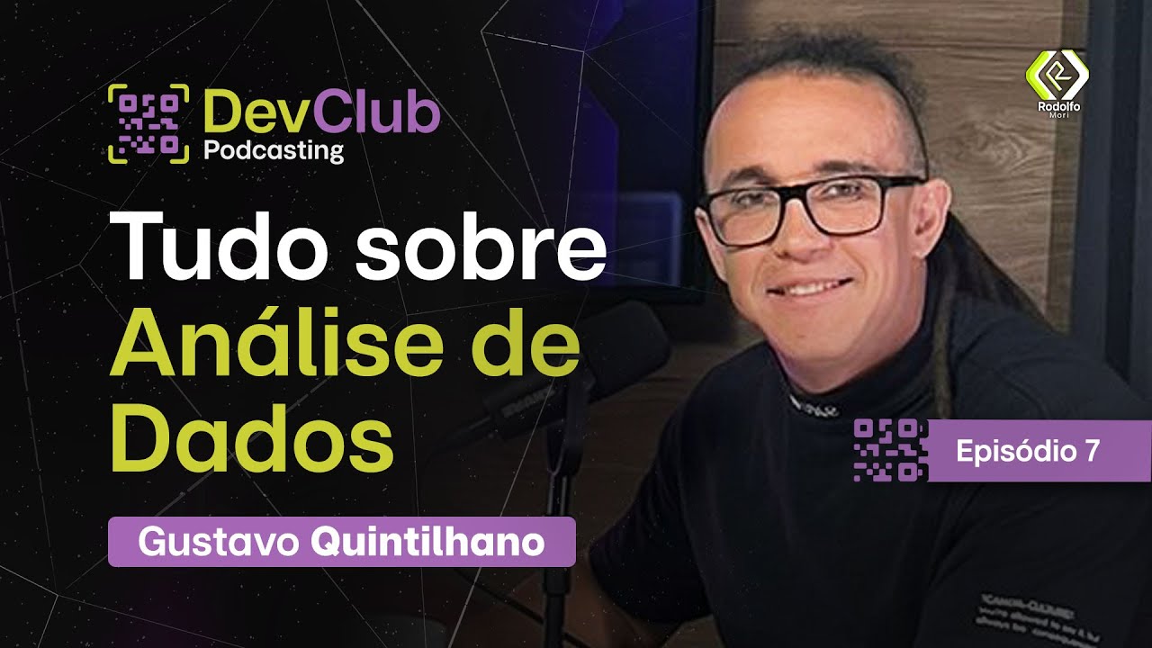 Tudo Sobre Análise de Dados com Gustavo Quintilhano | DevClub PodCast