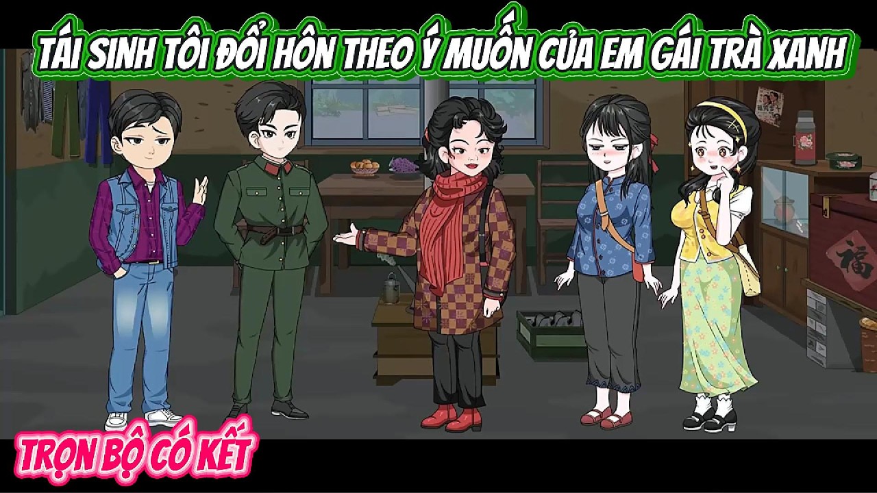 Tái Sinh Tôi Đổi Hôn Theo Ý Muốn Của Em Gái Trà Xanh | FULL BỘ CÓ KẾT | Nghiệp Vietsub