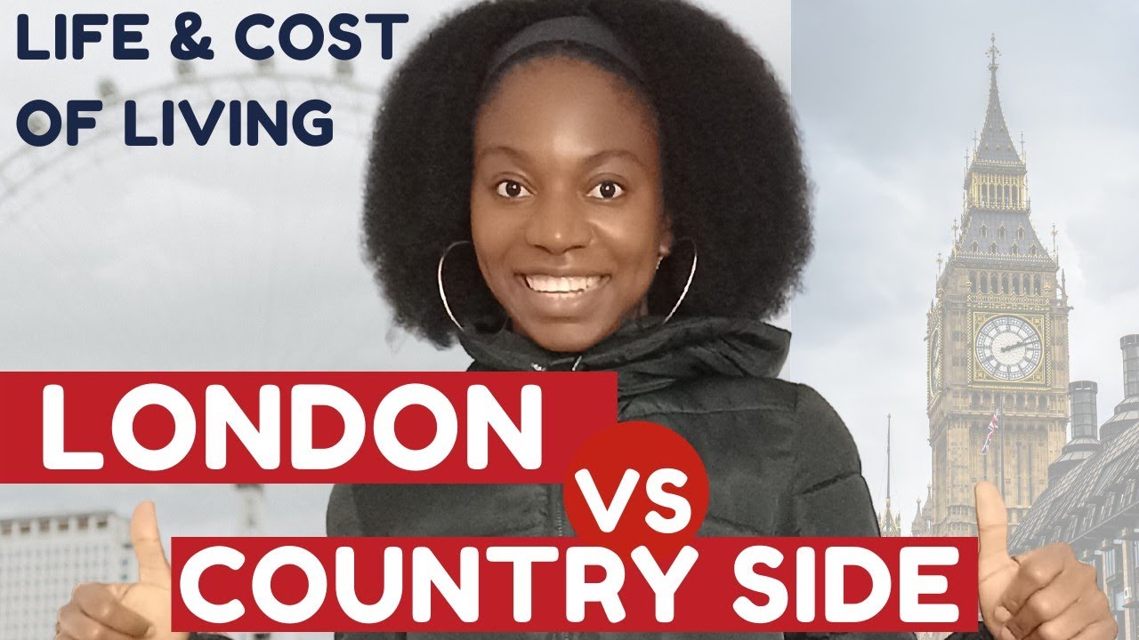 Cost of Living in the UK | London Vs Country side | Best place to live and work in the UK | UKRN