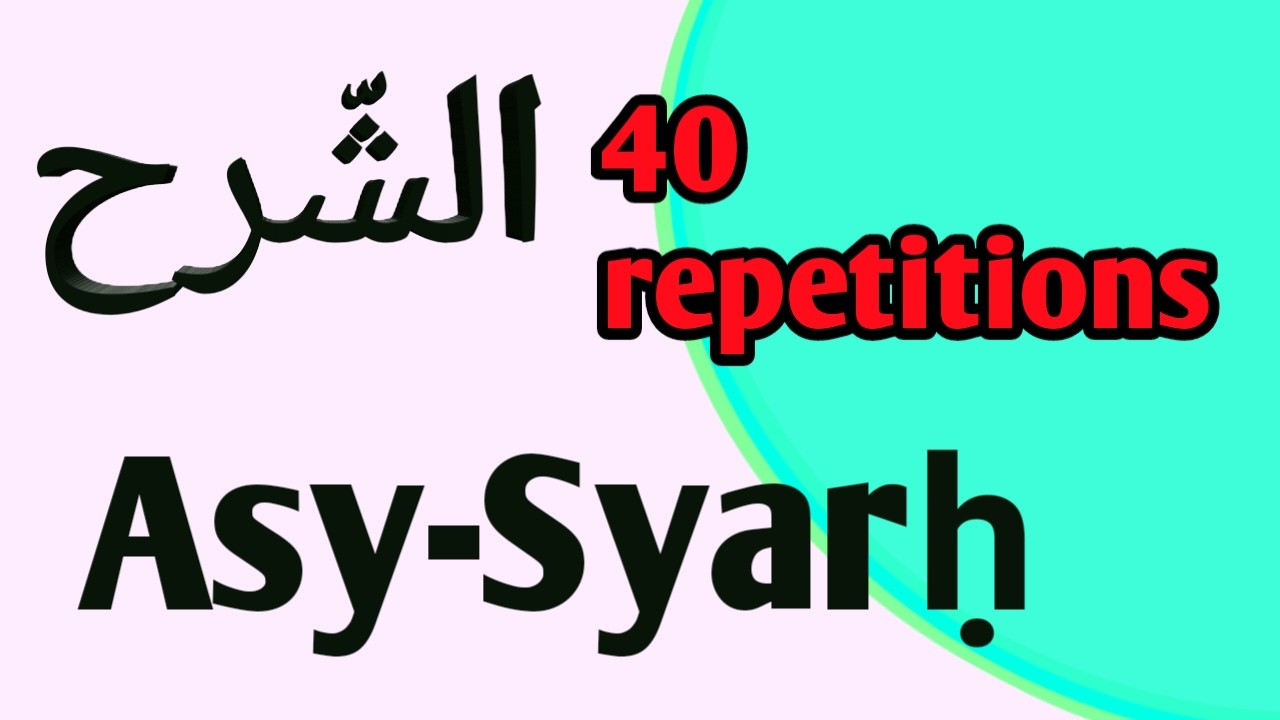 Surah Asy Syarh memorization, 40 repetitions