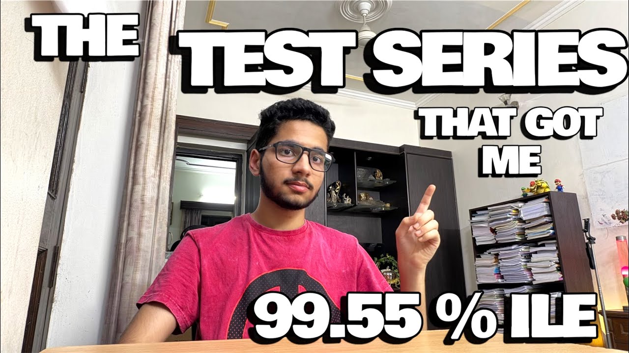 The Best Test Series For JEE that got me 99.55%Ile | Which Test Series To Get for JEE to get 99 %Ile