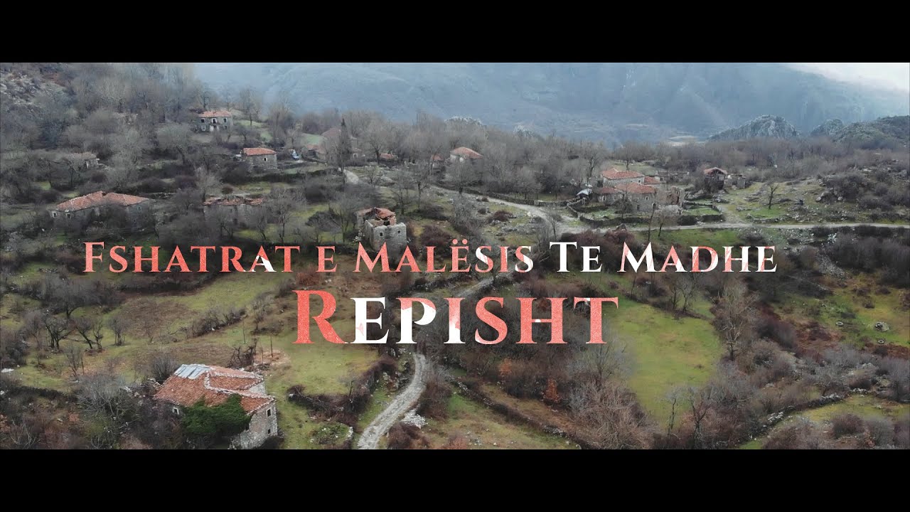Fshatrat e Malësis Te Madhe - REPISHT Dokumentar 2021 | Documentary Albanian Village