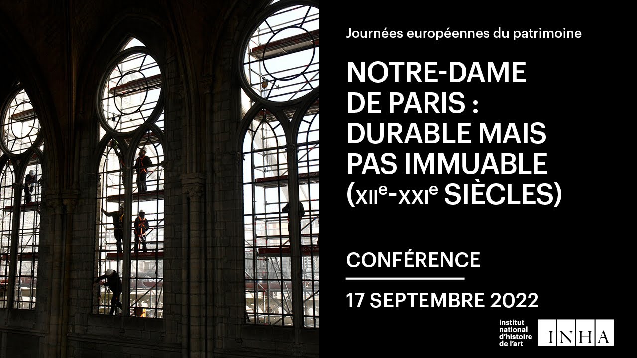 Notre-Dame de Paris : durable mais pas immuable (XIIe-XXIe si&egrave;cles)