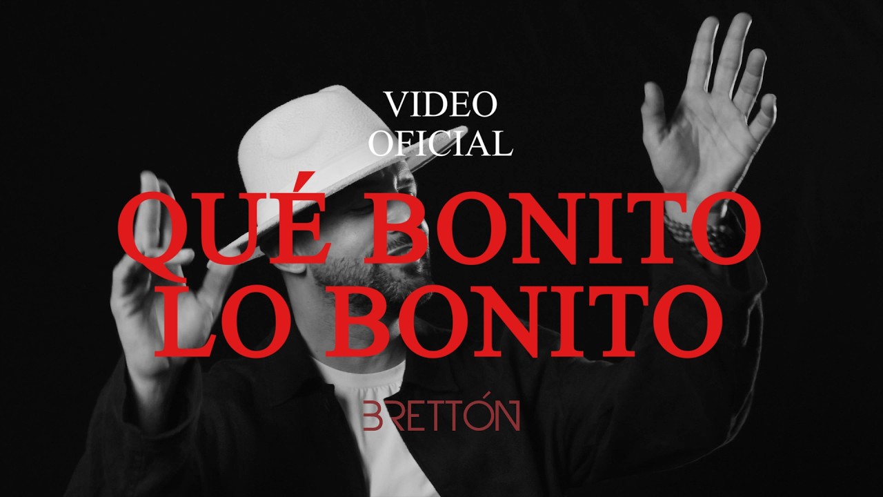 BRETTÓN - QUÉ BONITO LO BONITO | Video Oficial