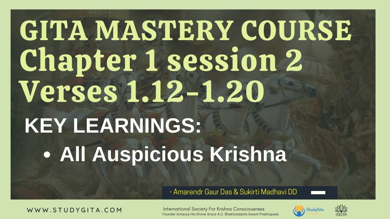 Gita Mastery Course (Sat)-  Chapter 1 -  All Auspicious Krishna (Verse 12~20)