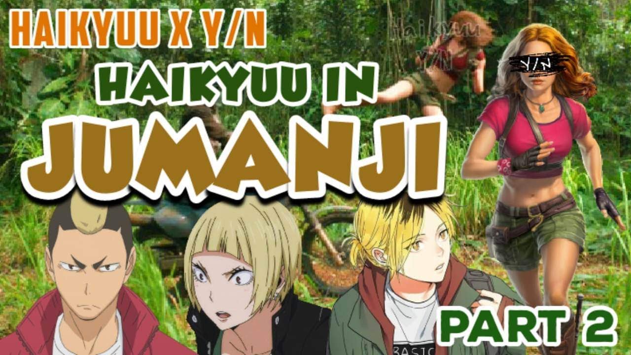 Jumanji Skit: Welcome to the Jungle Part 2 | Haikyuu in Jumanji | Haikyuu x Y/N | Y/N harem