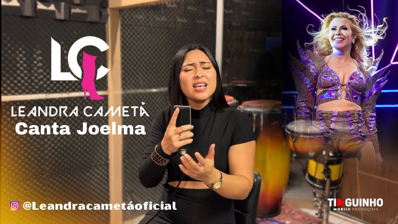 LEANDRA CAMETÁ CANTA JOELMA / 2024