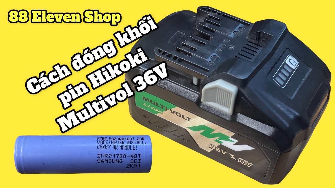Chia Sẽ Cách Đóng Khối Pin HikoKi ( Hitachi ) Multivol Hệ Pin 18V/36V | 88 Eleven Shop