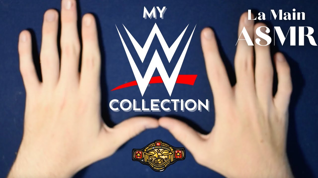 ASMR: MY WWE COLLECTION
