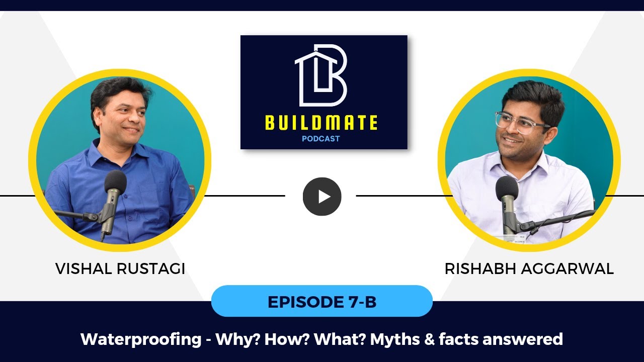 Waterproofing- Why? How? What? Myths and Facts Answered EP 7B ft. Vishal Rustagi | BuildMate Podcast
