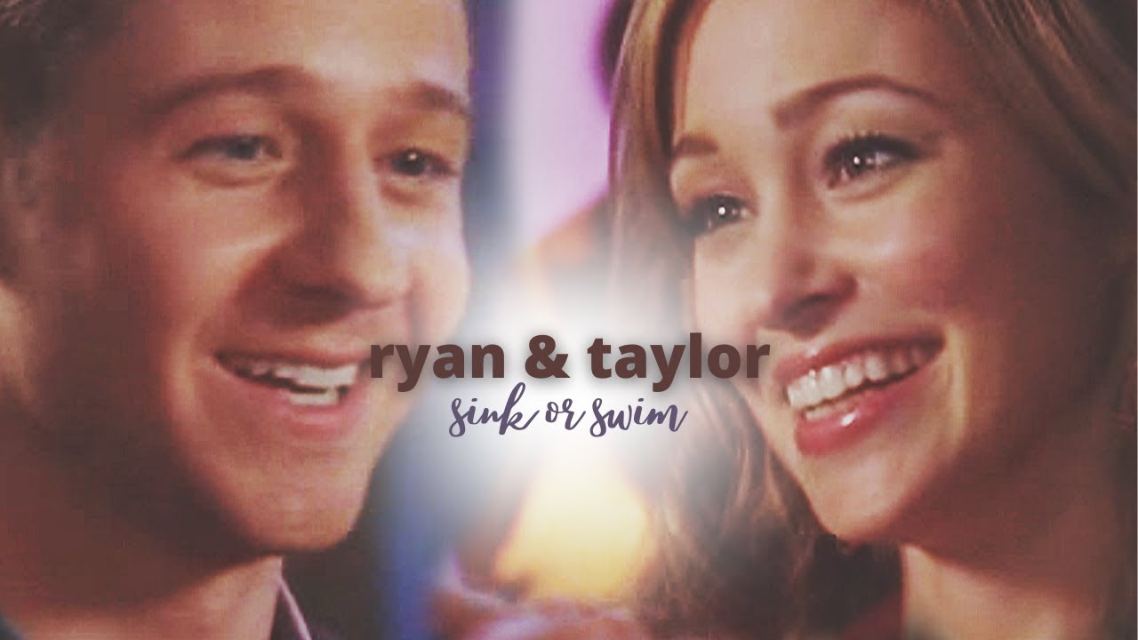 Ryan & Taylor → Sink or Swim (The O.C.)