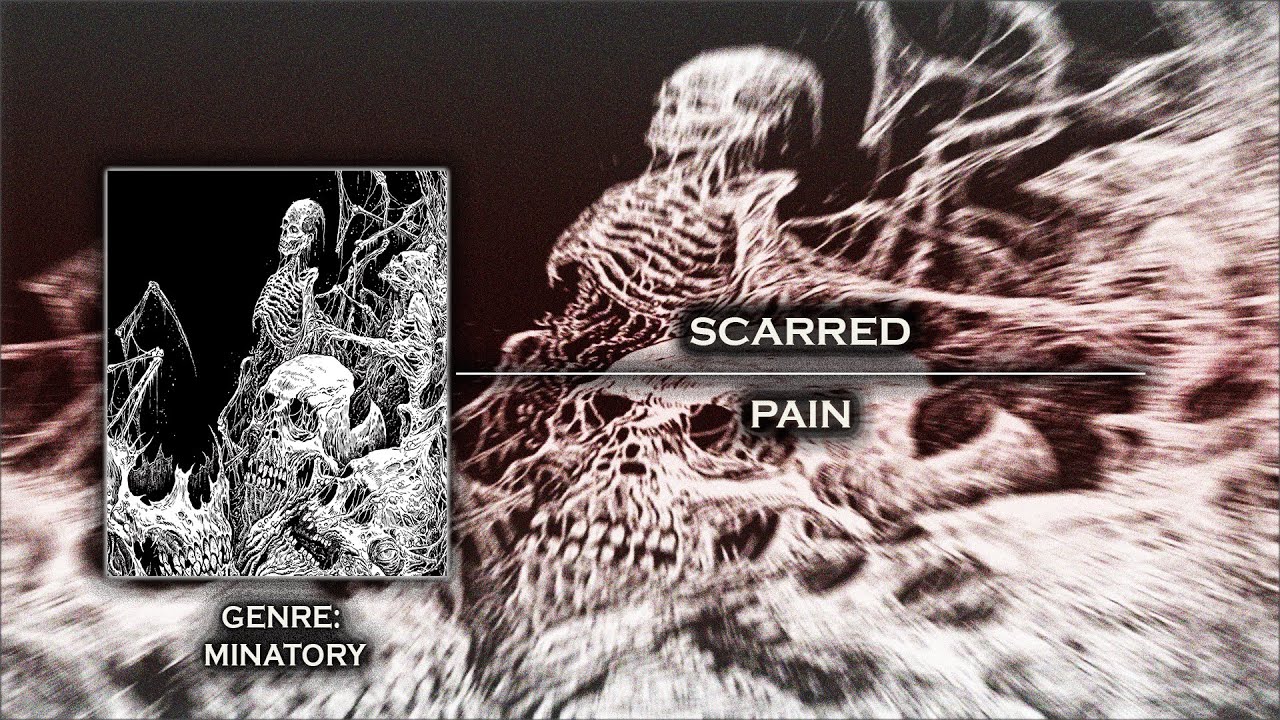[Minatory] SCARRED - Pain (WARNING: Abysmally Heavy)