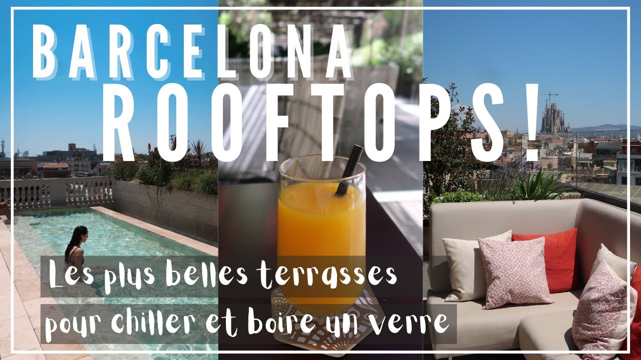 8 rooftops et terrasses super cool à Barcelone + Hôtels élégants et brunchs