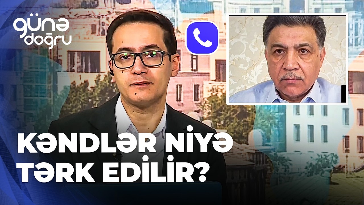 Günə doğru - Kəndlərdən köç - Şəhərlərə axının qarşısını necə alaq?