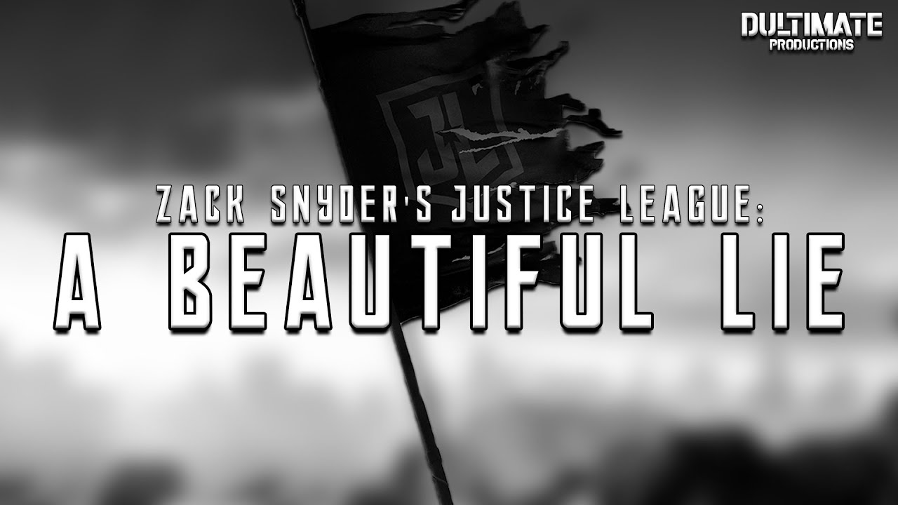 Zack Snyder's Justice League - A Beautiful Lie | Video Essay