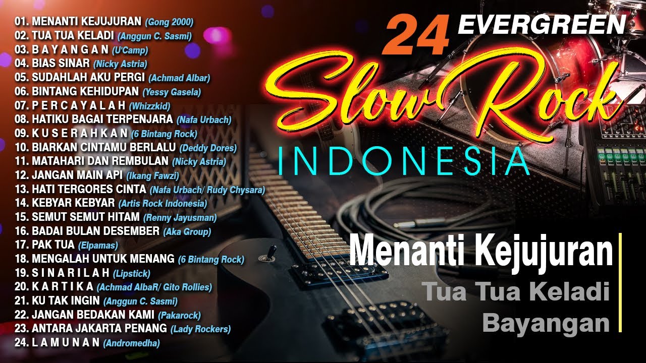 24 EVERGREEN SLOW ROCK INDONESIA - Achmad Albar, Gong 2000, Whizzkid, Nafa Urbach