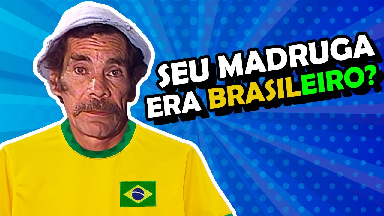 SEU MADRUGA o seu JEITINHO BRASILEIRO!